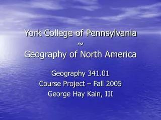 York College of Pennsylvania ~ Geography of North America