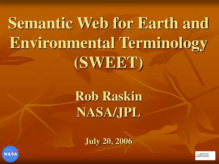 semantic web for earth and environmental terminology sweet rob raskin nasa jpl july 20 2006