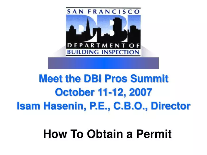 meet the dbi pros summit october 11 12 2007 isam hasenin p e c b o director