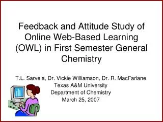 Feedback and Attitude Study of Online Web-Based Learning (OWL) in First Semester General Chemistry