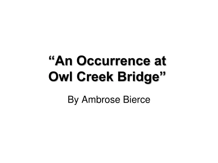 an occurrence at owl creek bridge