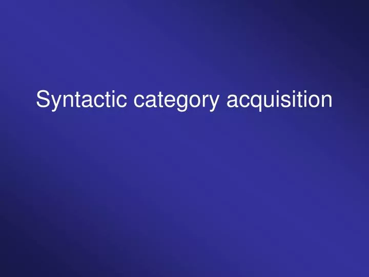 syntactic category acquisition