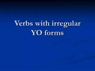 Verbs with irregular YO forms