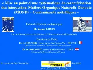 Directeurs de Thèse : Dr. S. MOUNIER 	Université du Sud Toulon Var – PROTEE