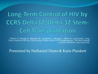 Long-Term Control of HIV by CCR5 Delta32/Delta 32 Stem-Cell Transplantation