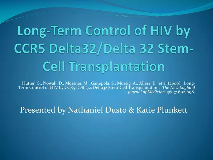 long term control of hiv by ccr5 delta32 delta 32 stem cell transplantation