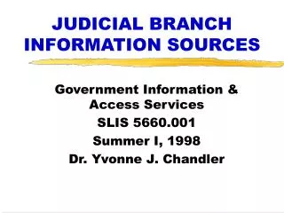 JUDICIAL BRANCH INFORMATION SOURCES