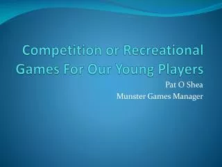 Competition or Recreational Games For Our Young Players