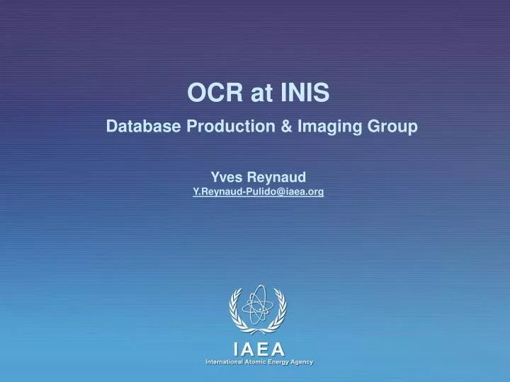 ocr at inis database production imaging group yves reynaud y reynaud pulido @ iaea org