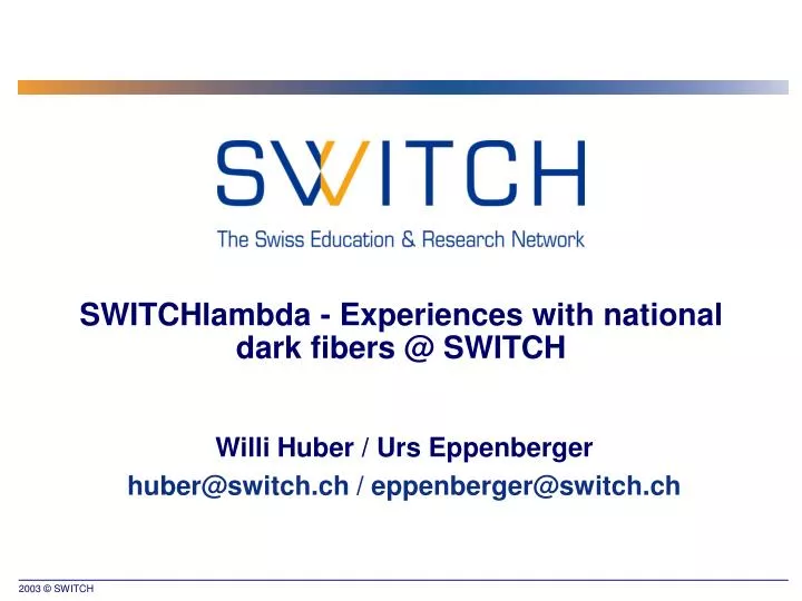 switchlambda experiences with national dark fibers @ switch