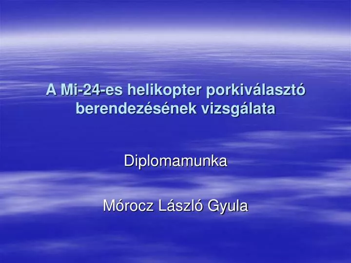 a mi 24 es helikopter porkiv laszt berendez s nek vizsg lata