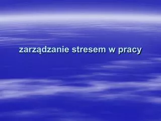 zarz dzanie stresem w pracy