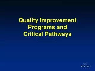 Quality Improvement Programs and Critical Pathways