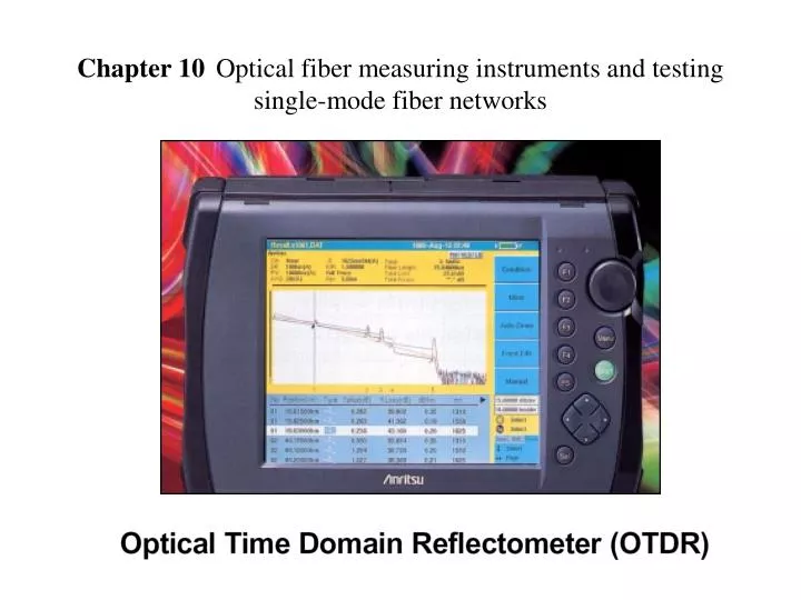 chapter 10 optical fiber measuring instruments and testing single mode fiber networks