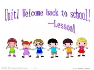 Unit1 Welcome back to school! --Lesson1