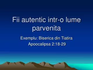 fii autentic intr o lume parvenita