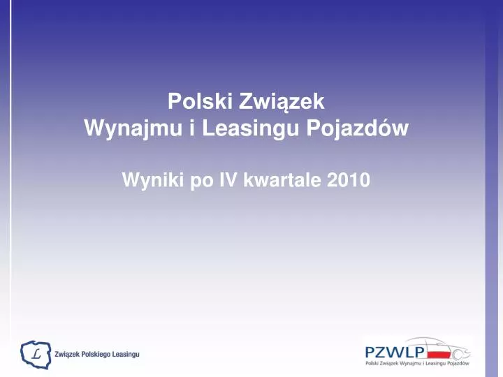 polski zwi zek wynajmu i leasingu pojazd w wyniki po iv kwartale 2010