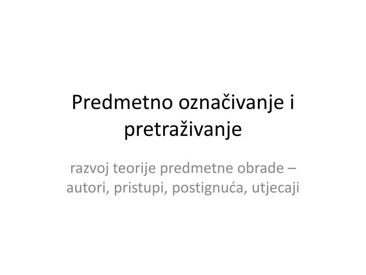 predmetno ozna ivanje i pretra ivanje