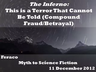 The Inferno: This is a Terror That Cannot Be Told (Compound Fraud/Betrayal)