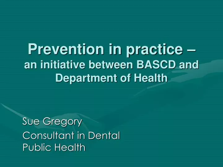 prevention in practice an initiative between bascd and department of health