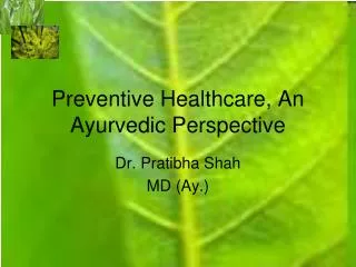 Preventive Healthcare, An Ayurvedic Perspective