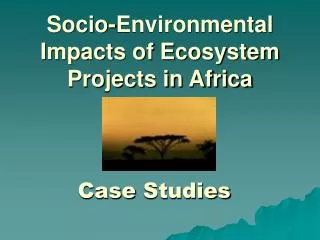 Socio-Environmental Impacts of Ecosystem Projects in Africa