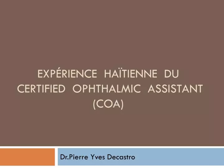 exp rience ha tienne du certified ophthalmic assistant coa