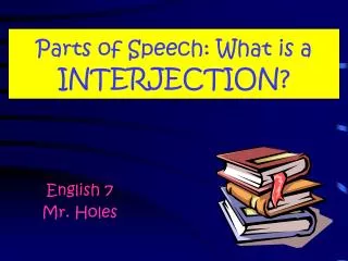 Parts of Speech: What is a INTERJECTION?