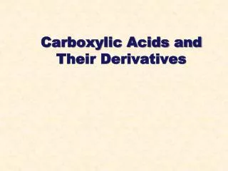 Carboxylic Acids and Their Derivatives