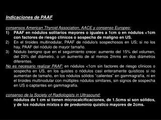 Indicaciones de PAAF consensos American Thyroid Association, AACE y consenso Europeo :