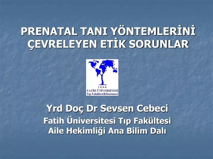 prenatal tani y ntemler n evreleyen et k sorunlar