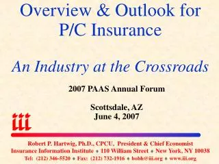 Overview &amp; Outlook for P/C Insurance An Industry at the Crossroads