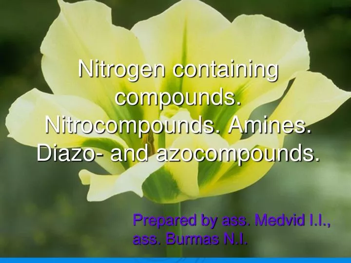nitrogen containing compounds nitrocompounds amines dia zo and azocompounds