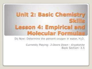 Unit 2: Basic Chemistry Skills Lesson 4: Empirical and Molecular Formulas