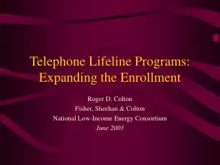 Telephone Lifeline Programs: Expanding the Enrollment