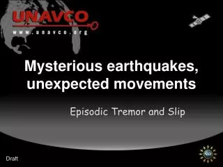 Mysterious earthquakes, unexpected movements