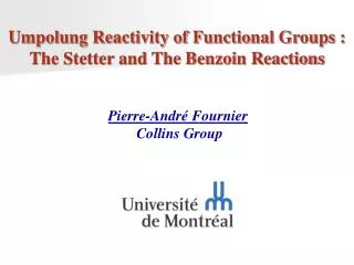 Umpolung Reactivity of Functional Groups : The Stetter and The Benzoin Reactions