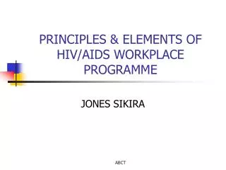 PRINCIPLES &amp; ELEMENTS OF HIV/AIDS WORKPLACE PROGRAMME