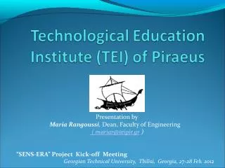 Presentation by Maria Rangoussi , Dean, Faculty of Engineering ( mariar@teipir.gr )