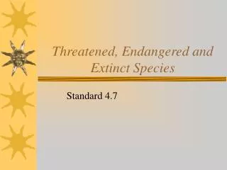 Threatened, Endangered and Extinct Species
