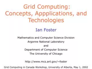 Grid Computing: Concepts, Appplications, and Technologies