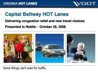 Capital Beltway HOT Lanes Delivering congestion relief and new travel choices