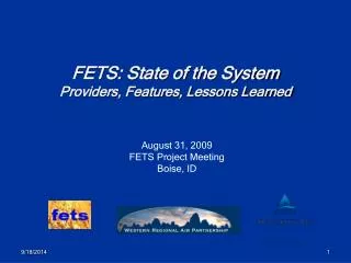 FETS: State of the System Providers, Features, Lessons Learned