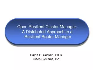 Open Resilient Cluster Manager: A Distributed Approach to a Resilient Router Manager