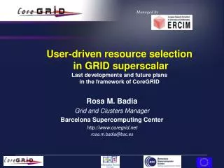 Rosa M. Badia Grid and Clusters Manager Barcelona Supercomputing Center coregrid