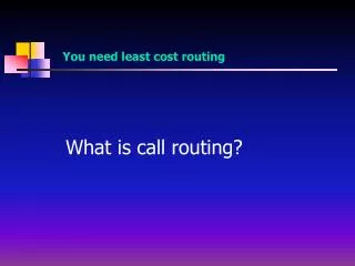 What is call routing?