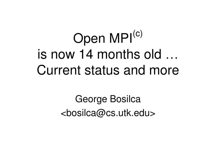 open mpi c is now 14 months old current status and more