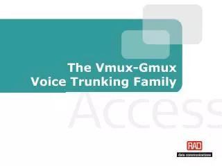 The Vmux-Gmux Voice Trunking Family