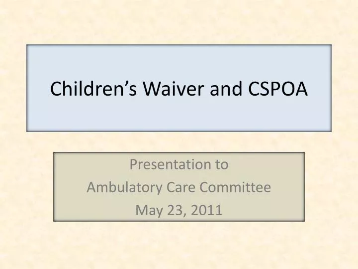 children s waiver and cspoa