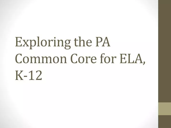 exploring the pa common core for ela k 12